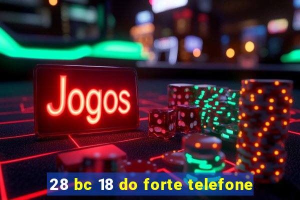 28 bc 18 do forte telefone